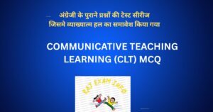 COMMUNICATIVE TEACHING LEARNING (CLT) MCQ