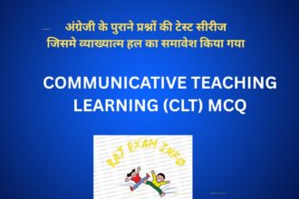 COMMUNICATIVE TEACHING LEARNING (CLT) MCQ